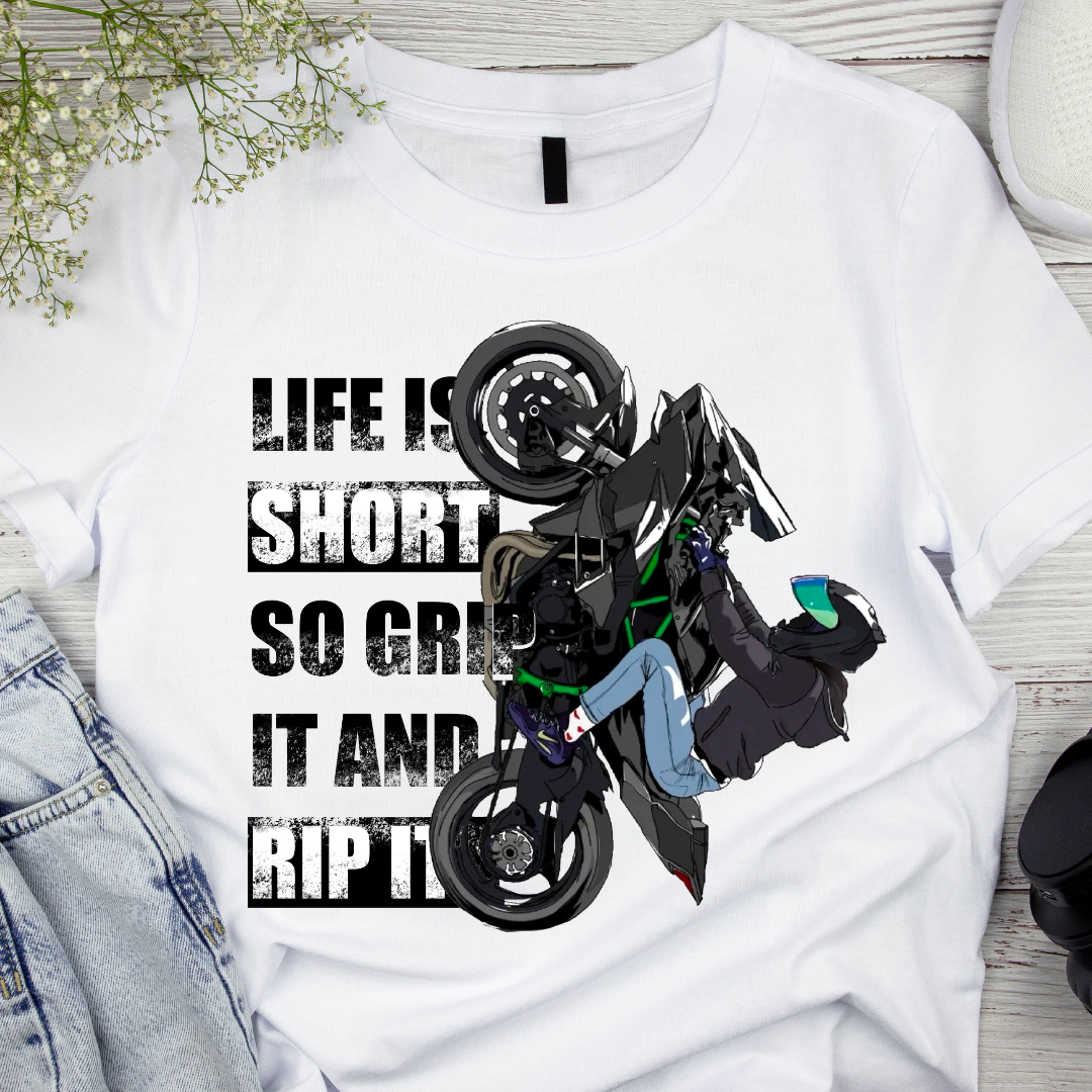 Life is Short so Grip It and Rip It