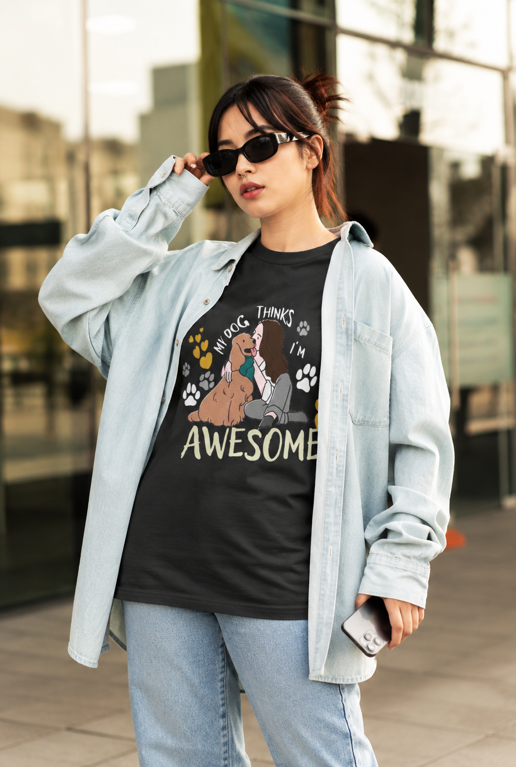 My Dog Thinks I am Awesome
